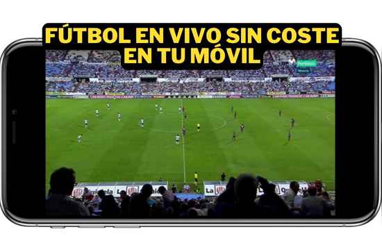 Fútbol en vivo sin coste en tu móvil