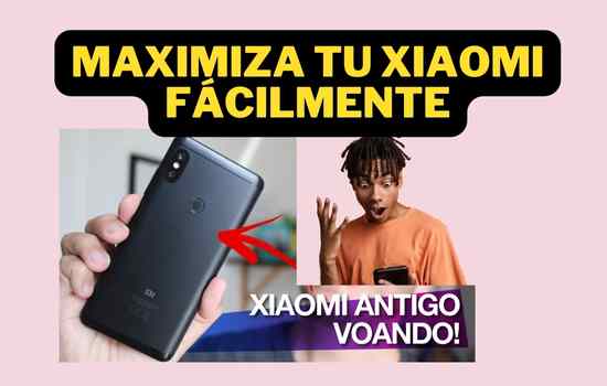 Maximiza tu xiaomi facilmente