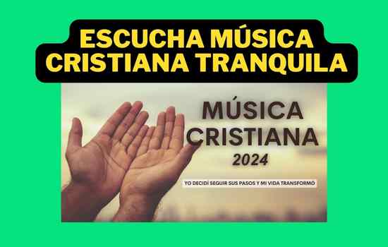 Escucha música cristiana tranquila