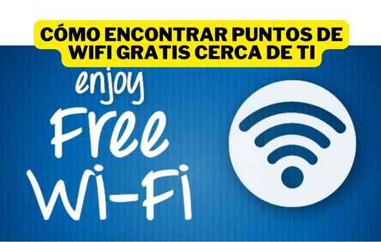 Cómo encontrar puntos de WiFi gratis cerca de ti